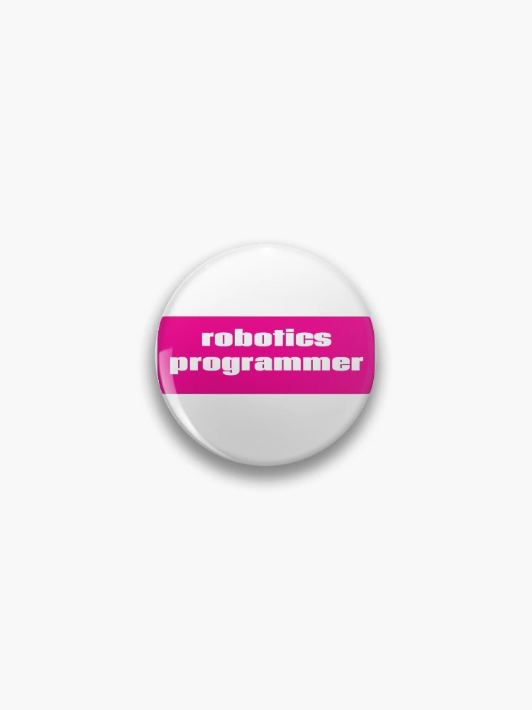 Thumbnail 1 of 3, Pin, Robotics Programmer designed and sold by ProjectRobotics.