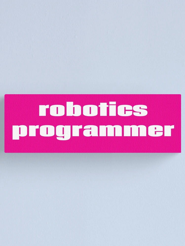 Thumbnail 1 of 3, Canvas Print, Robotics Programmer designed and sold by ProjectRobotics.