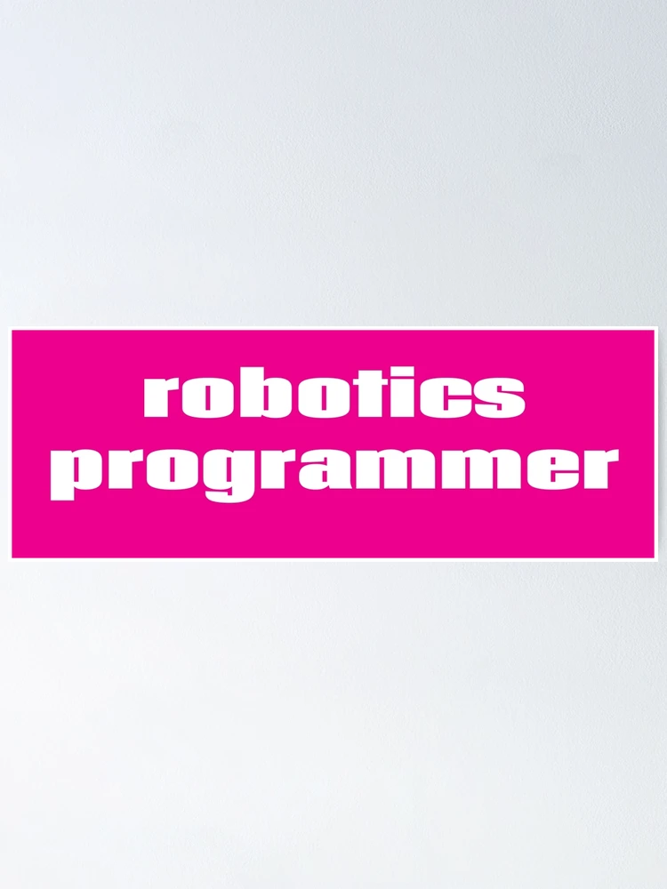 Thumbnail 1 of 3, Poster, Robotics Programmer designed and sold by ProjectRobotics.