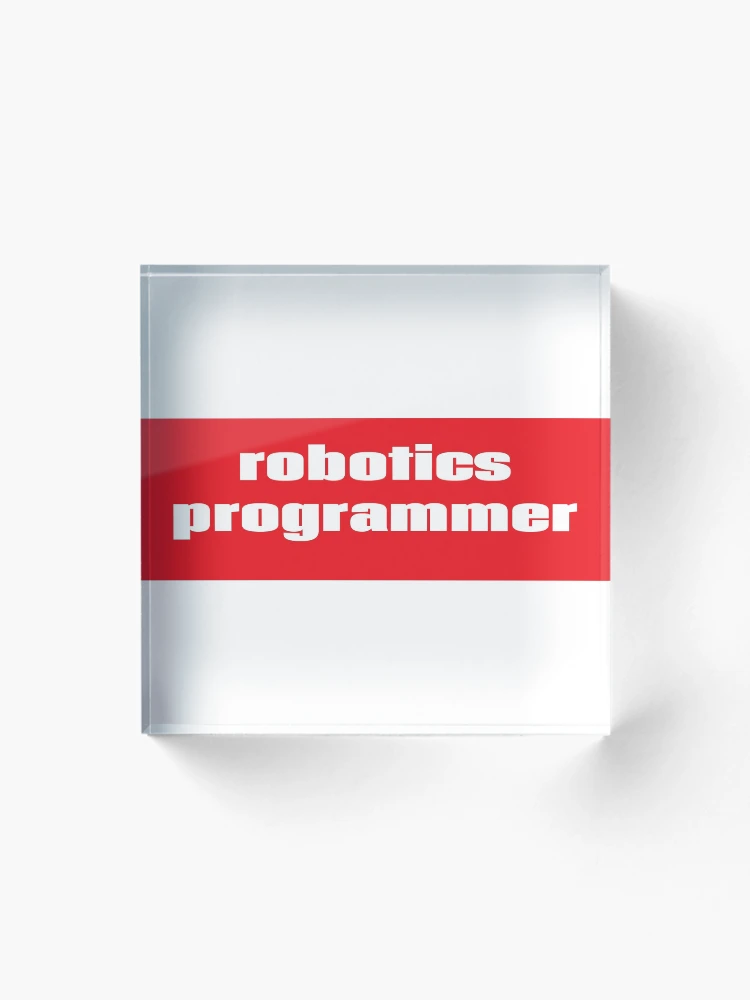 Thumbnail 1 of 5, Acrylic Block, Robotics Programmer designed and sold by ProjectRobotics.