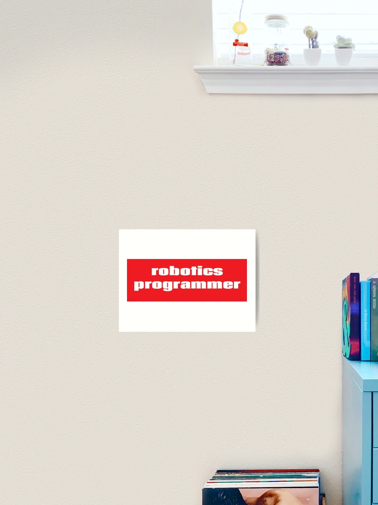 Thumbnail 2 of 3, Art Print, Robotics Programmer designed and sold by ProjectRobotics.