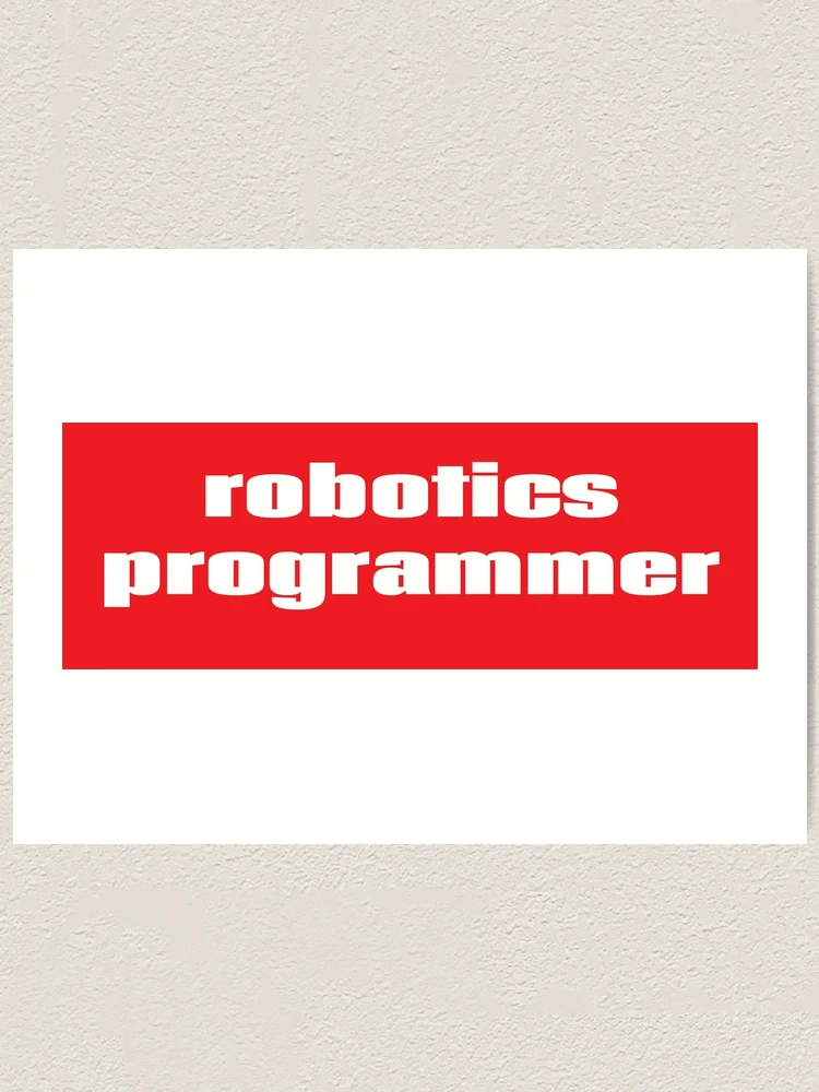 Thumbnail 1 of 3, Art Print, Robotics Programmer designed and sold by ProjectRobotics.