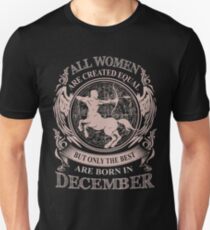 Alle Frauen sind gleich, aber nur die Besten werden im Dezember geboren Slim Fit T-Shirt