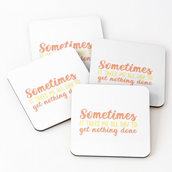 Item preview, Sometimes it takes me all day to get nothing done  designed and sold by Q3Designs.