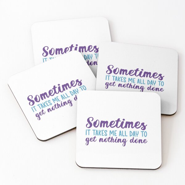 Item preview, Sometimes it takes me all day to get nothing done  designed and sold by Q3Designs.