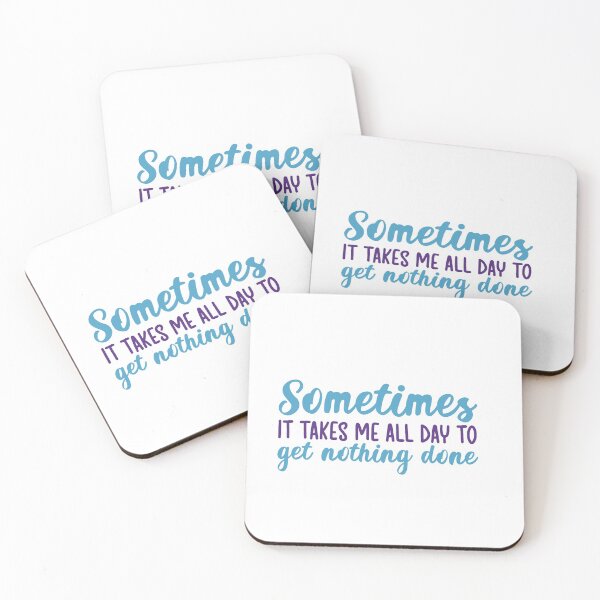 Item preview, Sometimes it takes me all day to get nothing done  designed and sold by Q3Designs.
