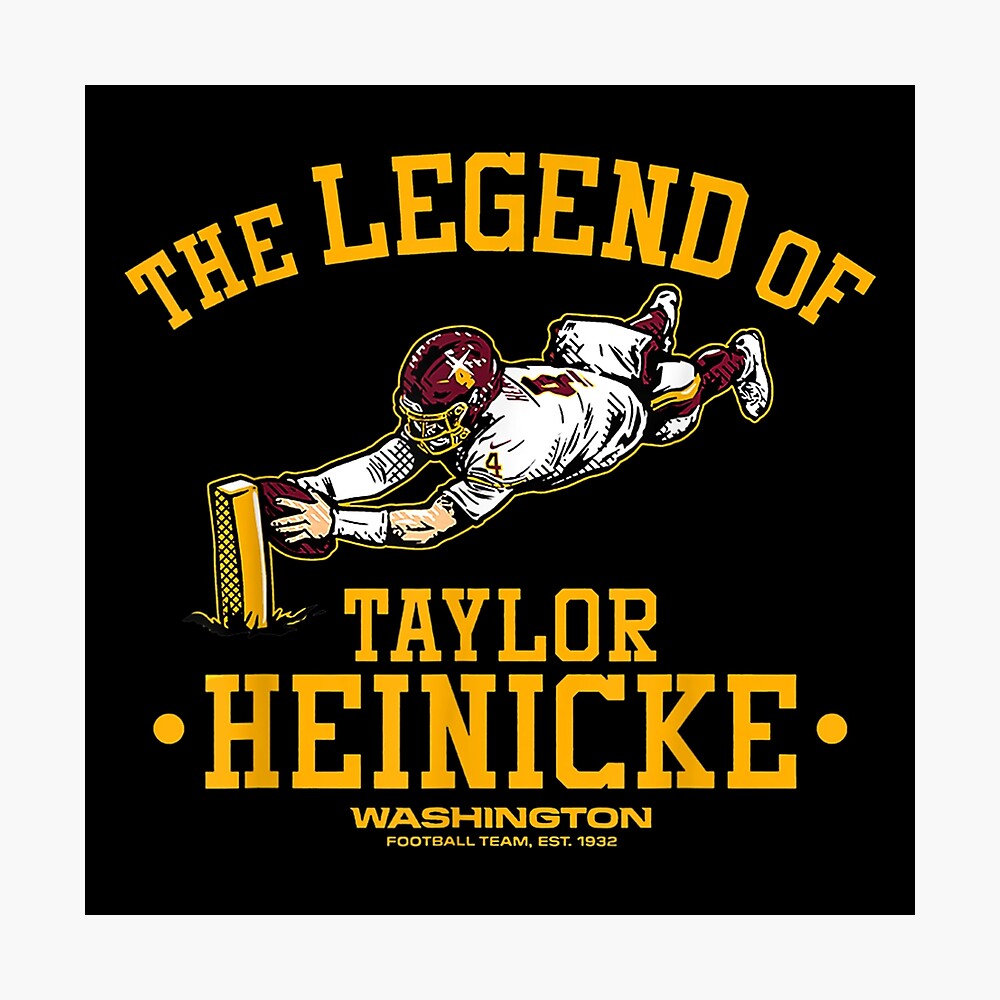 The legend of Taylor Heinicke Washington 2023 t-shirt, hoodie, sweater and  long sleeve