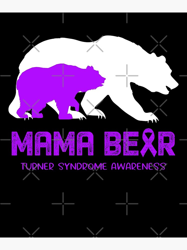 "Turner Syndrome Awareness Mama Bear Support Turner Syndrome" Poster by Victormoratalla Redbubble