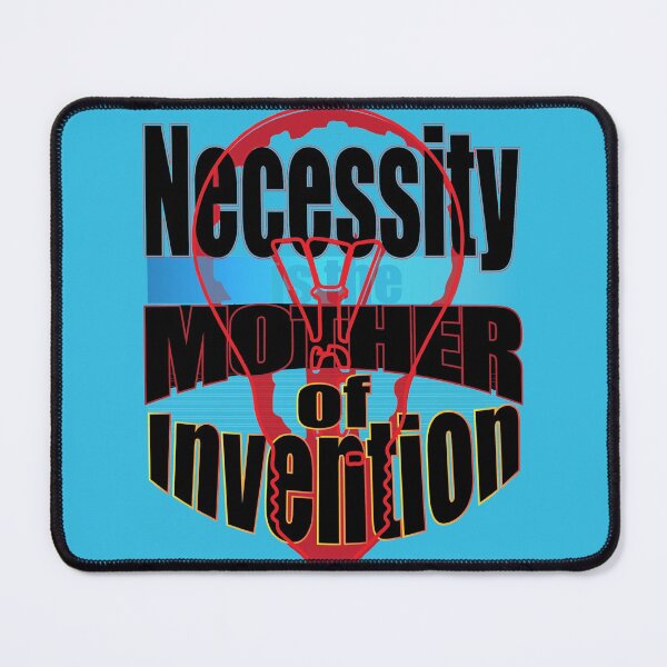 Item preview, Necessity is the mother of Invention like electricity designed and sold by SueSakpal.
