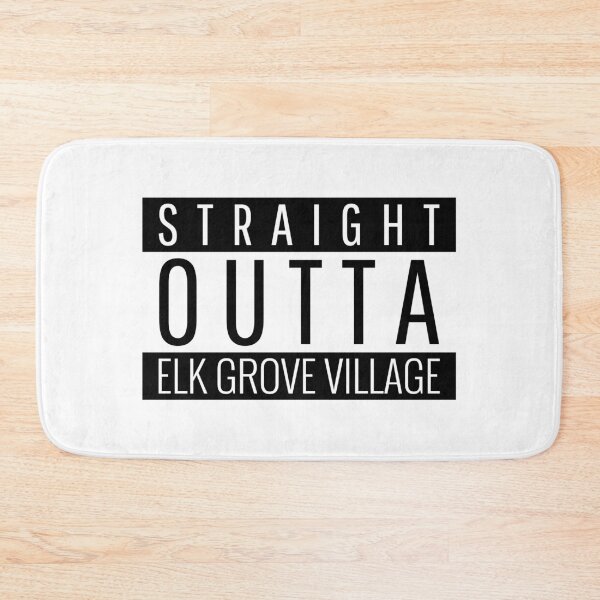 Item preview, Straight Outta Elk Grove Village Illinois  designed and sold by Teelogic.