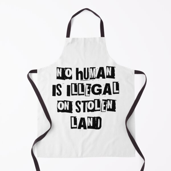 Item preview, No Human Is Illegal On Stolen Land designed and sold by Simi2020.