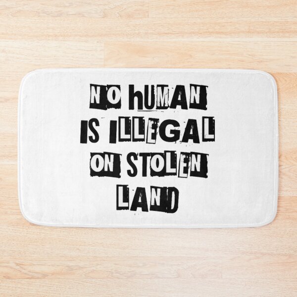 Item preview, No Human Is Illegal On Stolen Land designed and sold by Simi2020.