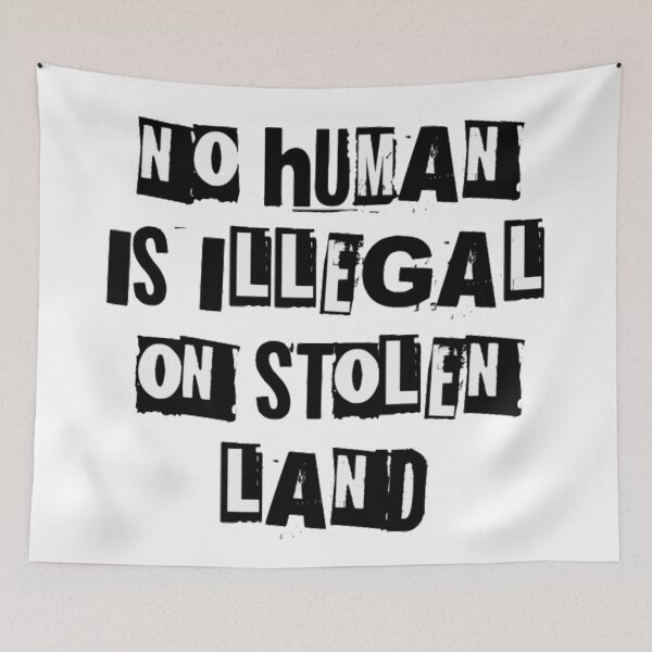 Item preview, No Human Is Illegal On Stolen Land designed and sold by Simi2020.