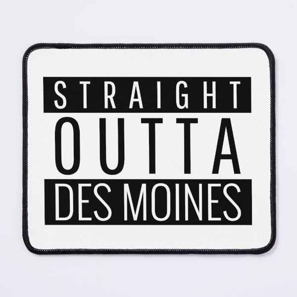 Item preview, Straight Outta Des Moines  designed and sold by Teelogic.