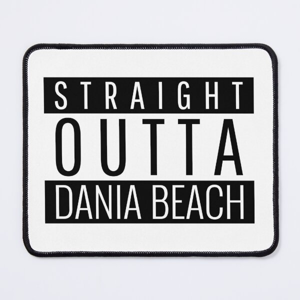 Item preview, Straight Outta Dania Beach Florida designed and sold by Teelogic.