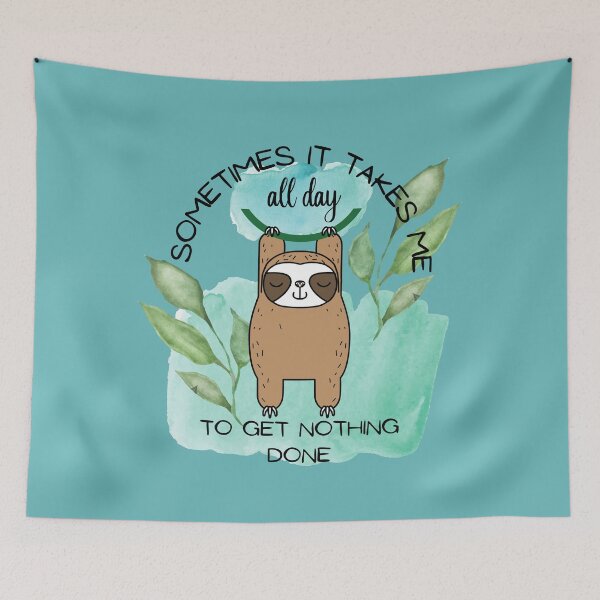 Item preview, Sometimes It Takes Me All Day To Get Nothing Done designed and sold by OMdesign10.