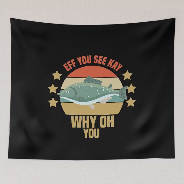 Item preview, Eff You See Kay Why Oh You Fish designed and sold by medbdj.