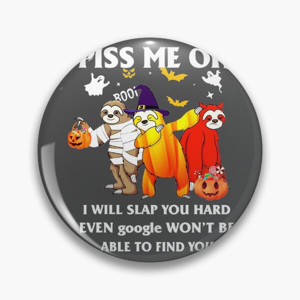 Item preview, Piss Me Off I Will Slap You So Hard Funny Sloth Halloween designed and sold by NutaBaco.