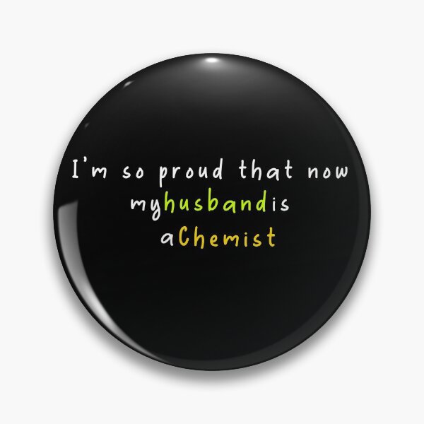 Item preview, of I'm so proud that now my husband is a chemist designed and sold by Nadey.