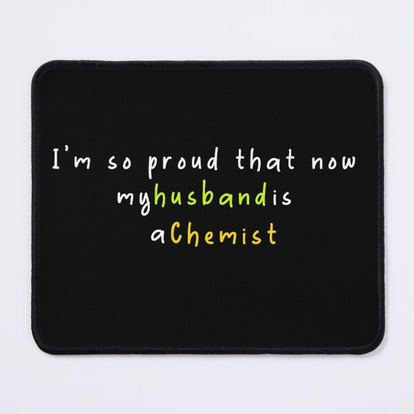Item preview, of I'm so proud that now my husband is a chemist designed and sold by Nadey.