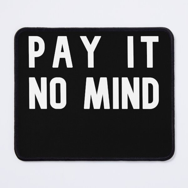 Item preview, Pay It No Mind, Love Stronger Than Hate, Respectful designed and sold by DiensDesign.