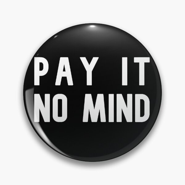 Item preview, Pay It No Mind, Love Stronger Than Hate, Respectful designed and sold by DiensDesign.