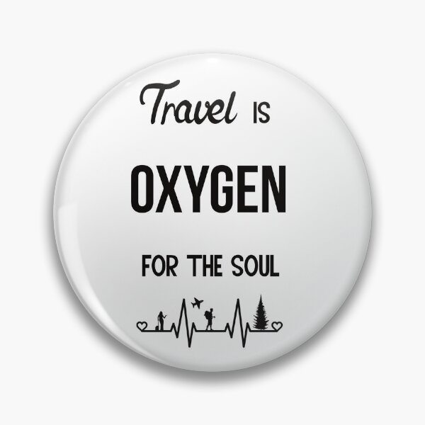 Travel is Oxygen for the Soul heartbeat design Pin
