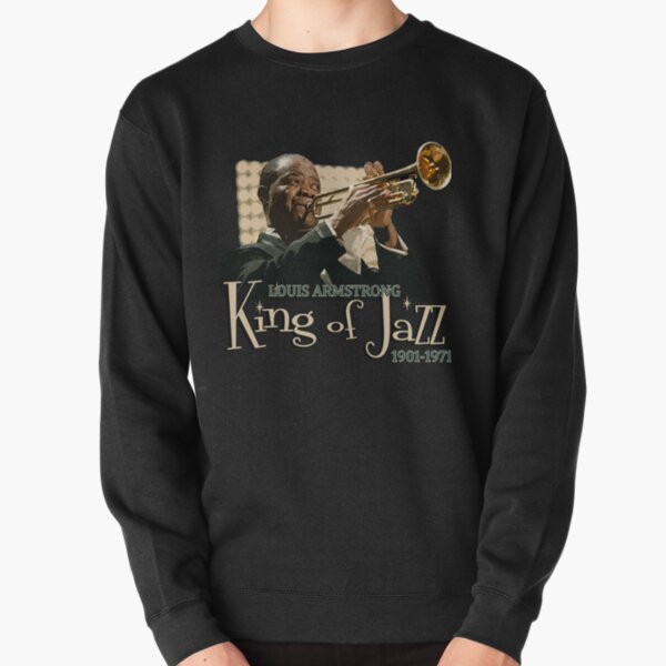 Louis Armstrong T-ShirtLouis Armstrong, King of Jazz Pullover Sweatshirt