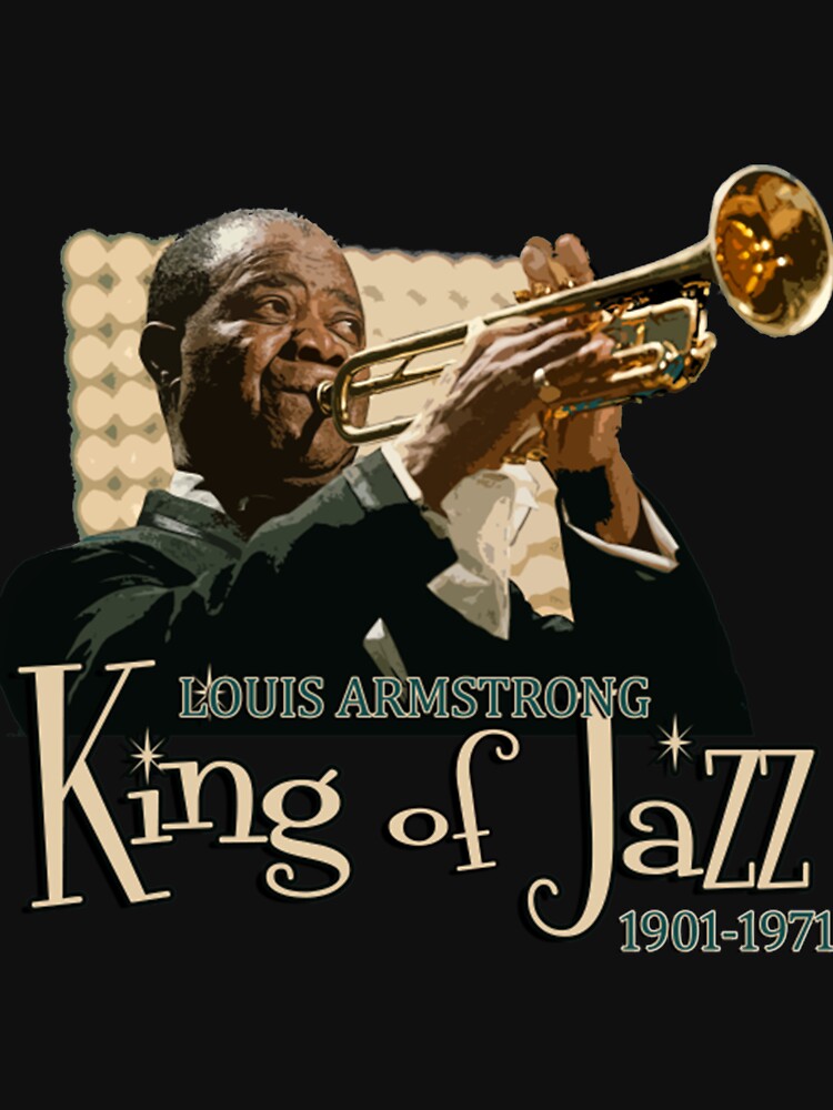 Louis Armstrong T Shirt Louis Armstrong King of Jazz  Classic T