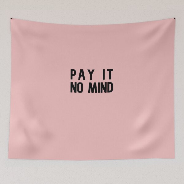 Item preview, Pay It No Mind, Love Stronger Than Hate, Respectful designed and sold by DiensDesign.