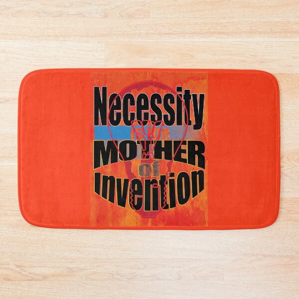 Item preview, Necessity is the mother of Invention with black text designed and sold by SueSakpal.