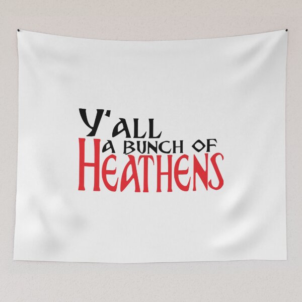 Item preview, Yall a bunch of heathens red designed and sold by tranchanquan.