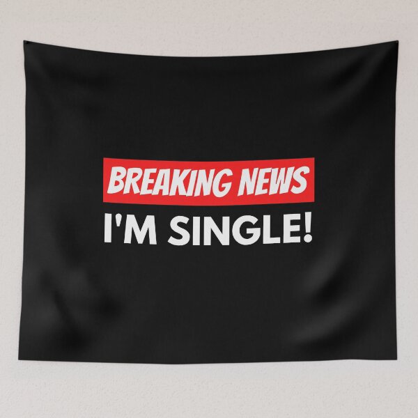 Item preview, Breaking News: I'm single! designed and sold by GringoNation.