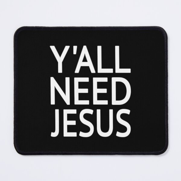 Item preview, Yall Need Jesus designed and sold by tranchanquan.