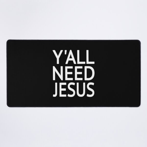 Item preview, Yall Need Jesus designed and sold by tranchanquan.
