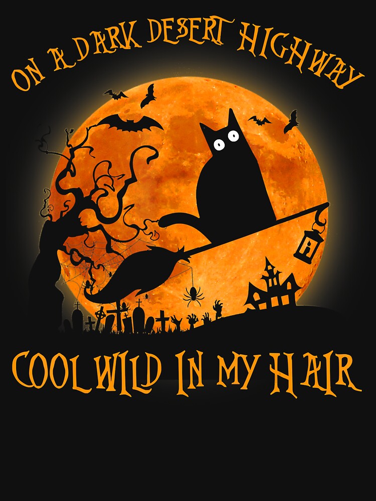 Disover On A Dark Desert Highway Cool Wind In My Hair Witch T-Shirt