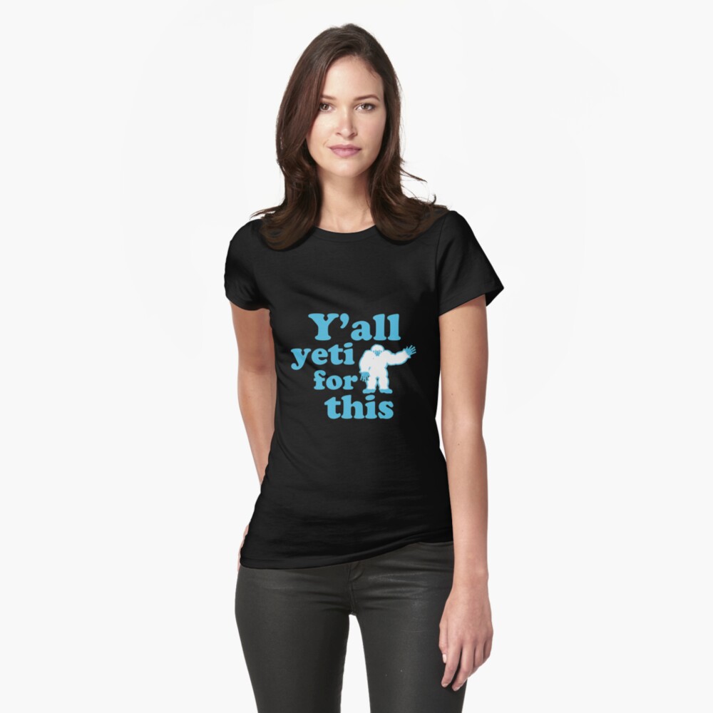 Y'all Yeti for This' Women's T-Shirt