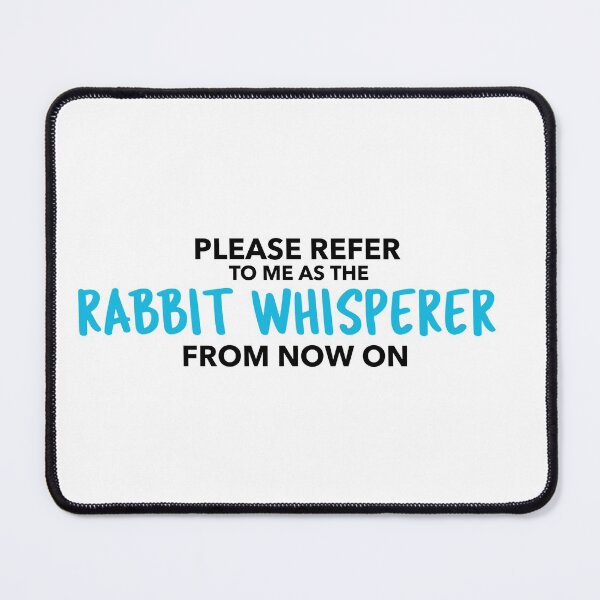 Item preview, Please Refer to me as the Rabbit Whisperer - funny bunny design in blue and black text designed and sold by katiekendall.