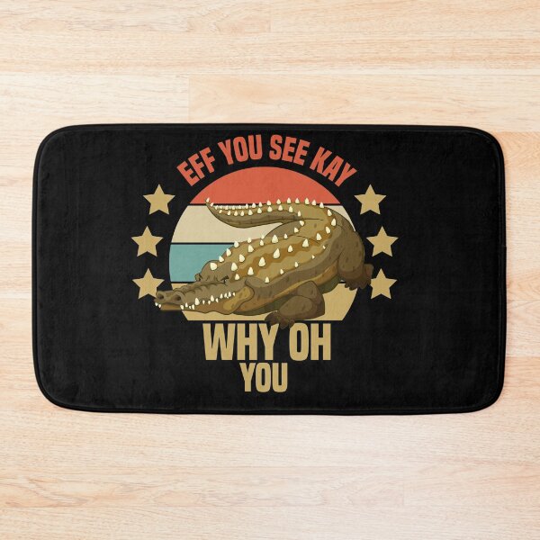 Item preview, Eff You See Kay Why Oh You Alligator designed and sold by medbdj.