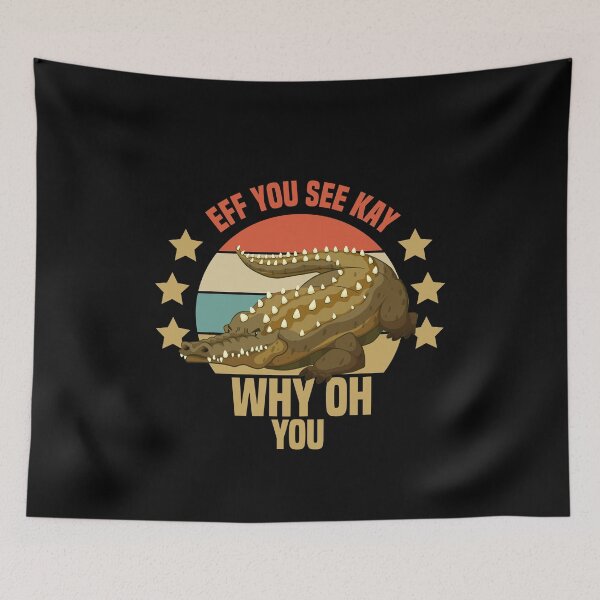 Item preview, Eff You See Kay Why Oh You Alligator designed and sold by medbdj.