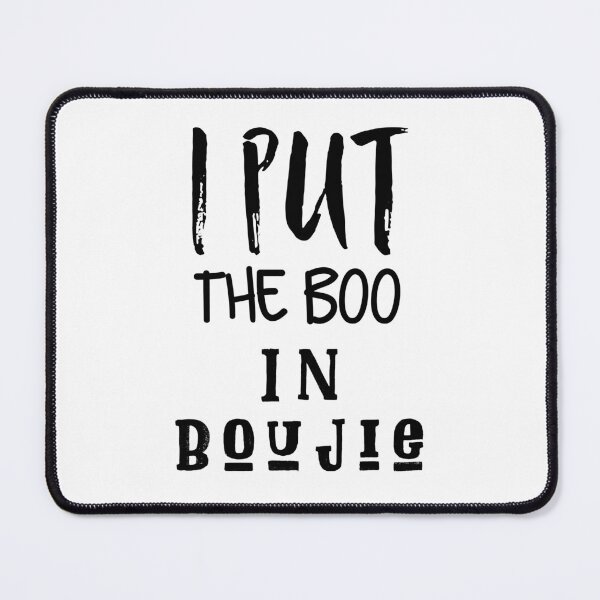 Item preview, i put the boo in the boujie designed and sold by mksjr.