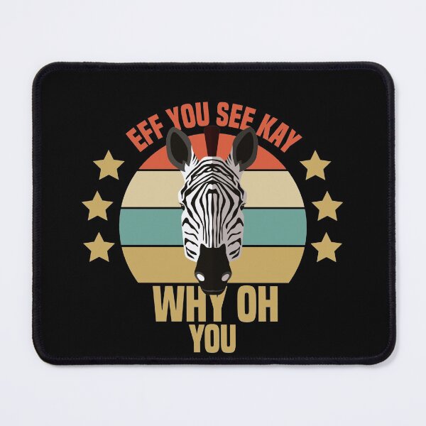 Item preview, Eff You See Kay Why Oh You Zebra designed and sold by medbdj.