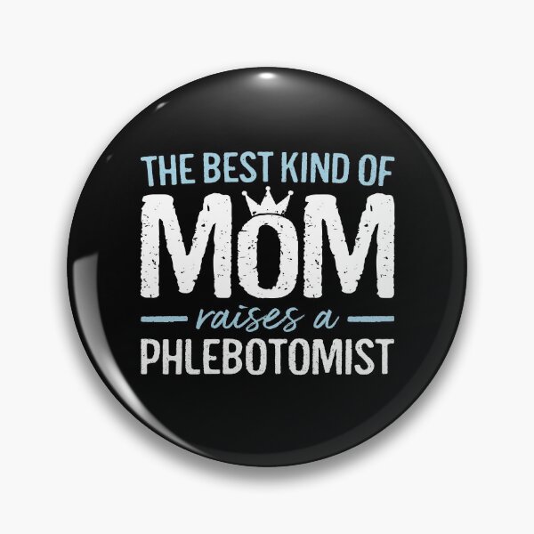 Item preview, The Best Kind of Mom Raises A Phlebotomist Phlebotomy Mama Funny designed and sold by WYGSTORE.