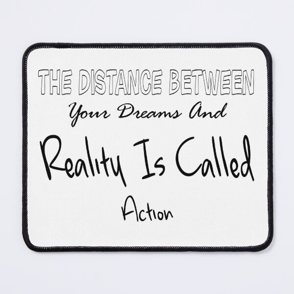 Item preview, The Distance Between Your Dreams And Reality Is Called Action Black Version designed and sold by darknessjeff86.