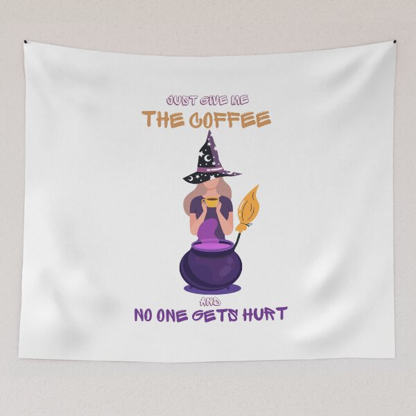 Item preview, Just Give Me The Coffee And No One Gets Hurt designed and sold by MYNTLYF.