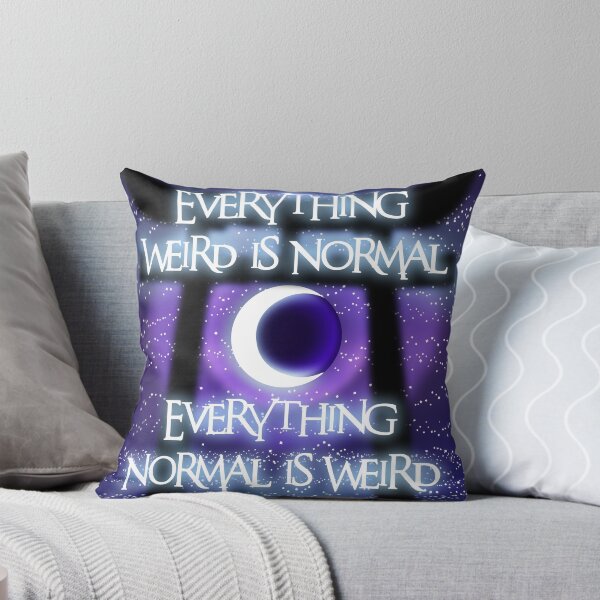 Item preview, Everything Weird is Normal, Everything Normal is Weird designed and sold by RaisonDeter.
