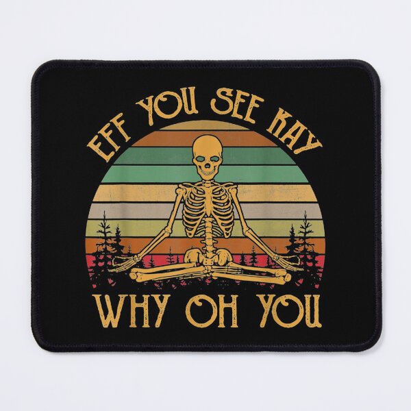 Item preview, Retro Vintage Eff You See Kay Skull Skeleton Why Oh U designed and sold by Larslundberg.