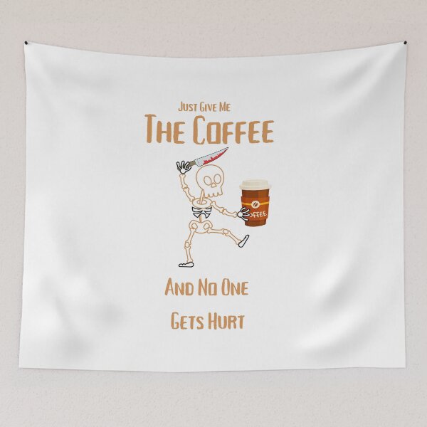 Item preview, Just Give Me The Coffee And No One Gets Hurt designed and sold by MYNTLYF.