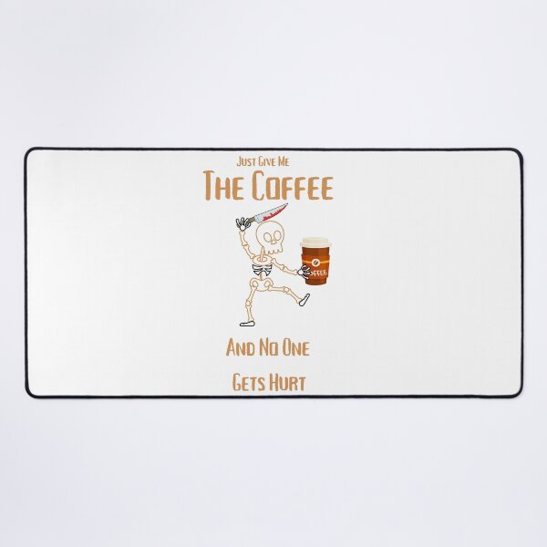 Item preview, Just Give Me The Coffee And No One Gets Hurt designed and sold by MYNTLYF.