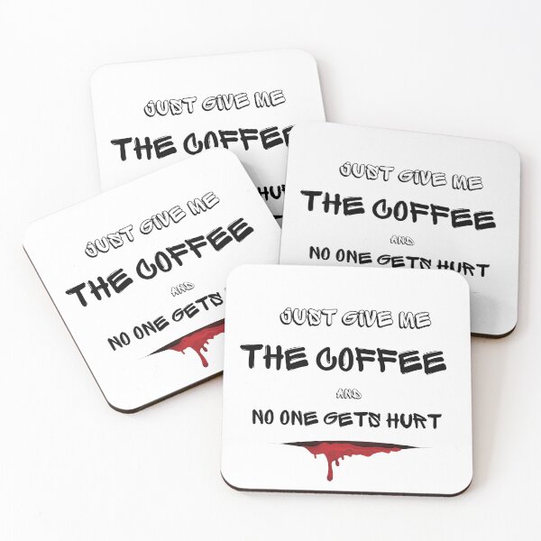 Item preview, Just Give Me The Coffee And No One Gets Hurt designed and sold by MYNTLYF.